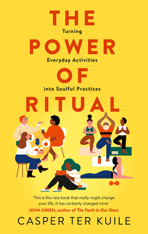 Book cover of The Power Of Ritual: Turning Everyday Activities Into Soulful Practices by Casper ter Kuile