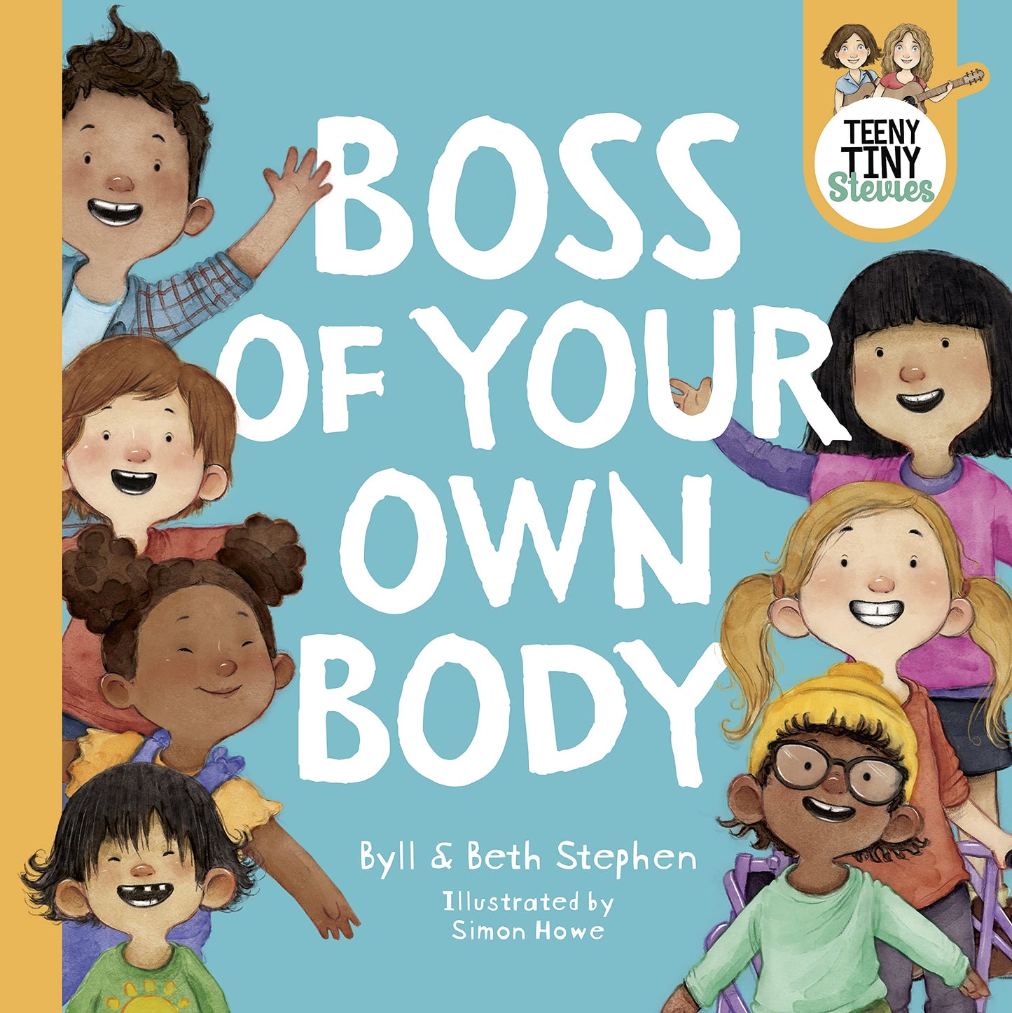 Book cover of Boss Of Your Own Body by Byll Stephen, Beth Stephen, Teeny Tiny Stevies, Simon Howe (Illus.)