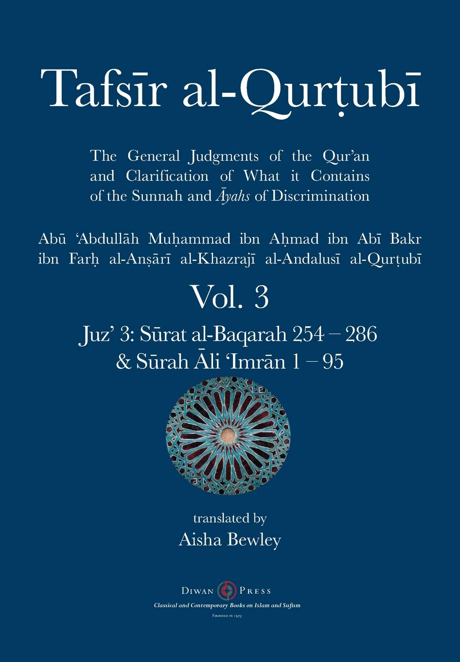 Book cover of Tafsir Al-Qurtubi Vol. 3: Juz' 3: Sūrat Al-Baqarah 254 - 286 & Sūrah Āli 'Imrān 1 - 95 by Abu 'abdullah Muhammad Al-Qurtubi, Abdalhaqq Bewley (Ed.), Aisha Abdurrahman Bewley (Trans.)