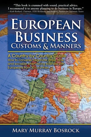 Book cover of European Business Customs & Manners: A Country-by-Country Guide To European Customs And Manners by Mary Murray Bosrock