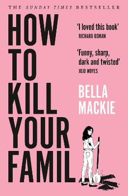 Book cover of How To Kill Your Family by Bella Mackie