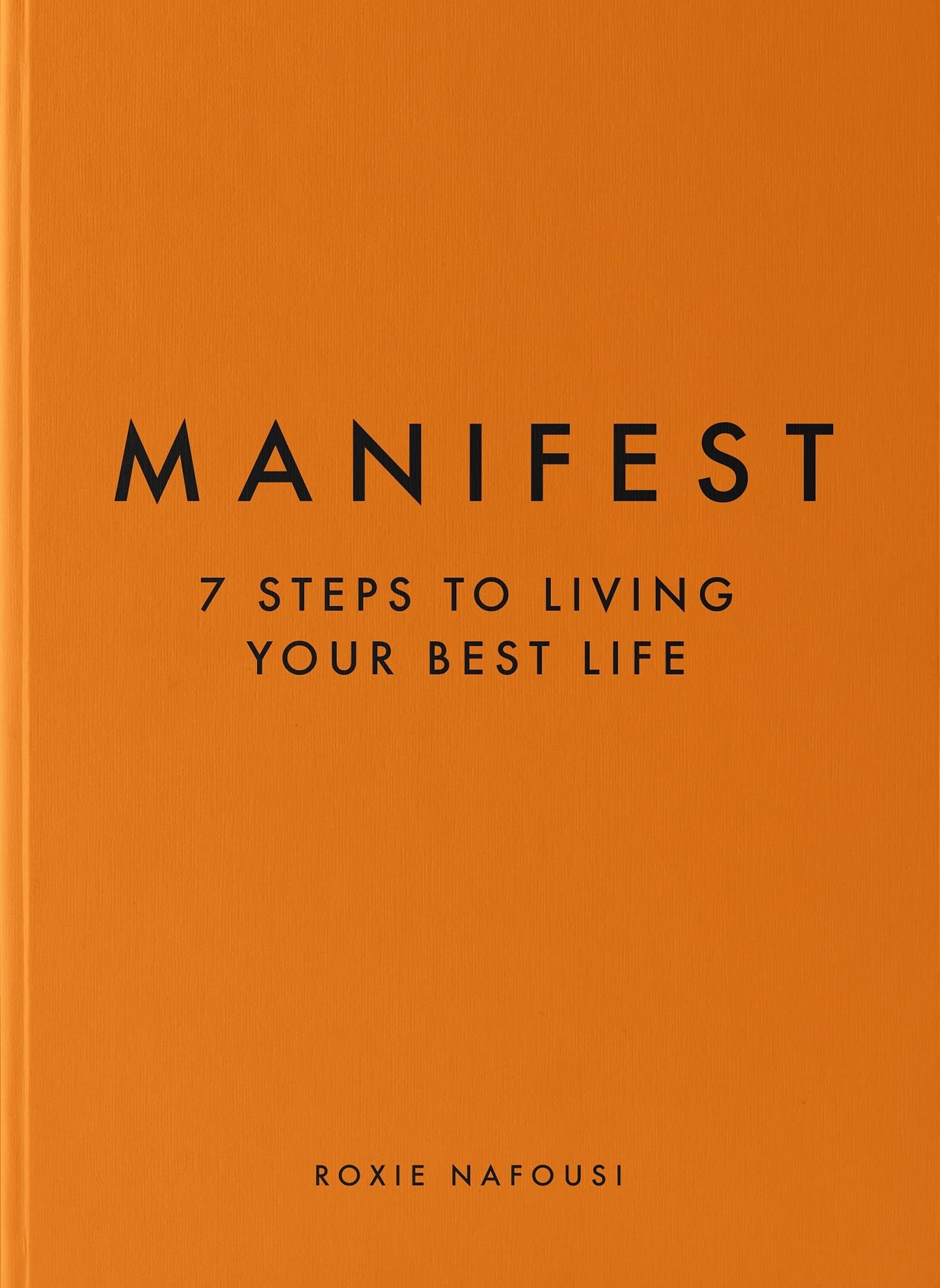 Book cover of Manifest: 7 Steps To Living Your Best Life by Roxie Nafousi