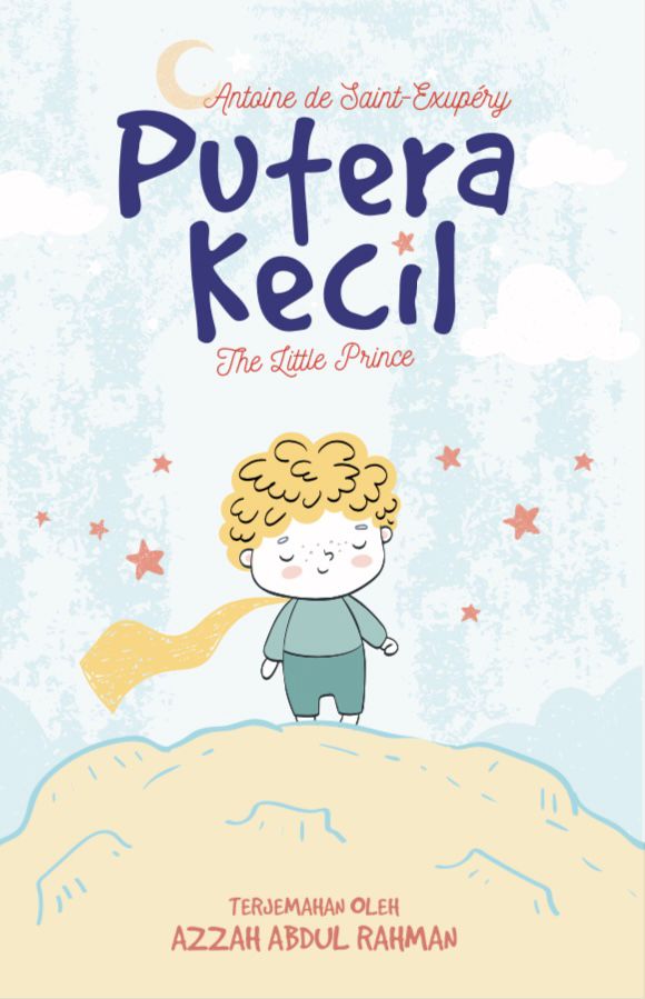 Book cover of Putera Kecil by Antoine de Saint-Exupéry, Azzah A.R. (Penterjemah)
