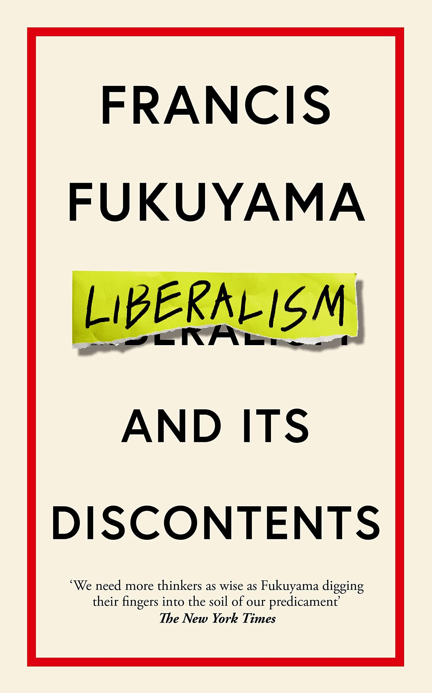 Book cover of Liberalism And Its Discontents by Francis Fukuyama