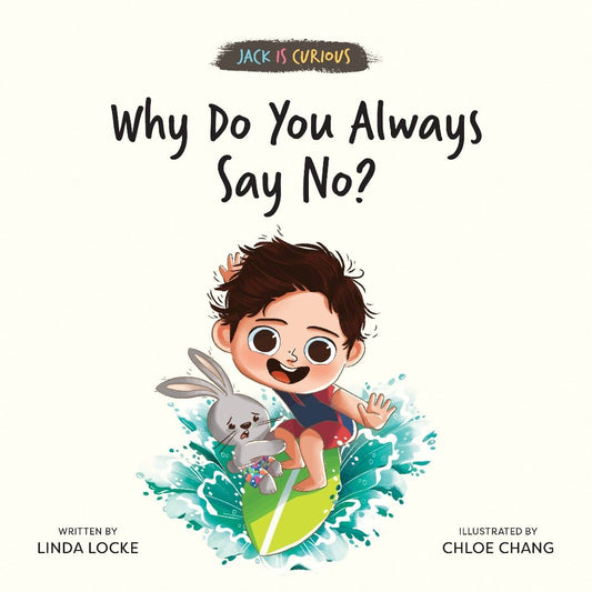 Book cover of Why Do You Always Say No? by Linda  Locke, Chloe Chang (ILLUSTRATOR)