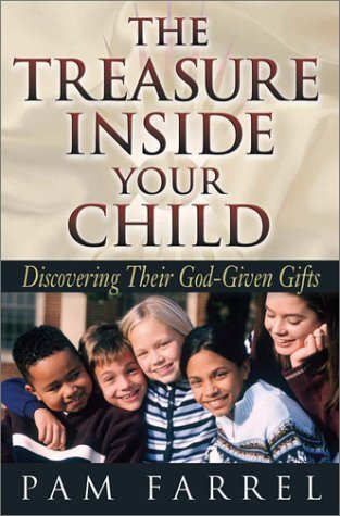 Book cover of The Treasure Inside Your Child by Pam Farrel