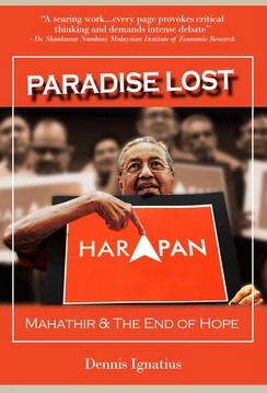 Book cover of Paradise Lost: Mahathir & The End of Hope by Dennis Ignatius