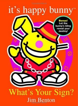 Book cover of It's Happy Bunny: What's Your Sign? by Jim Benton