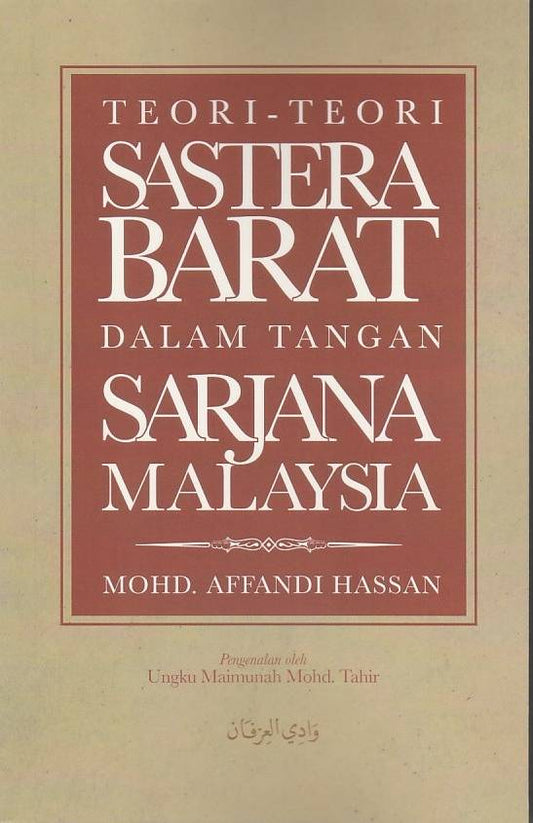 Book cover of Teori-Teori Sastera Barat Dalam Tangan Sarjana Malaysia by Mohd. Affandi Hassan, Ungku Maimunah Mohd Tahir (foreword)