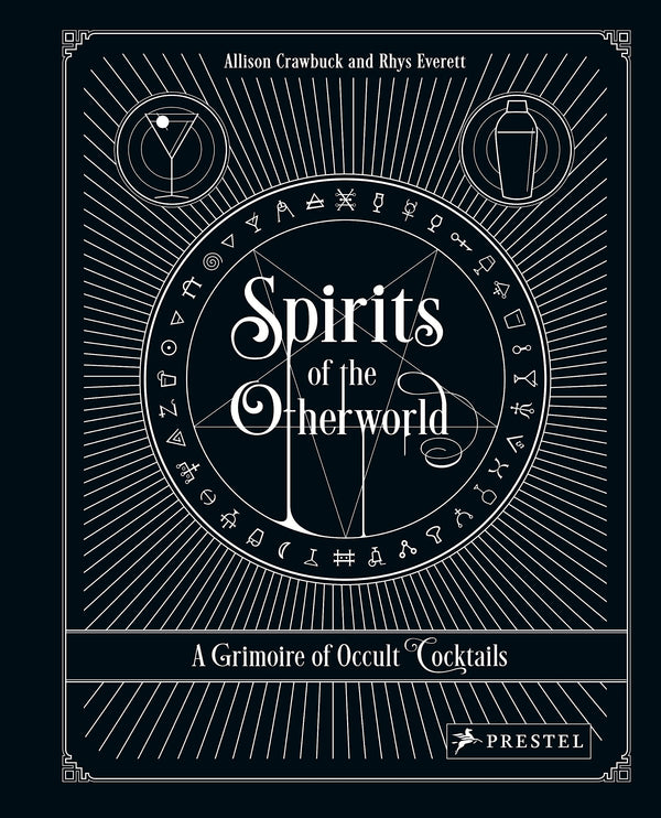 Book cover of Spirits Of The Otherworld: A Grimoire Of Occult Cocktails And Drinking Rituals by Allison Crawbuck, Rhys Everett