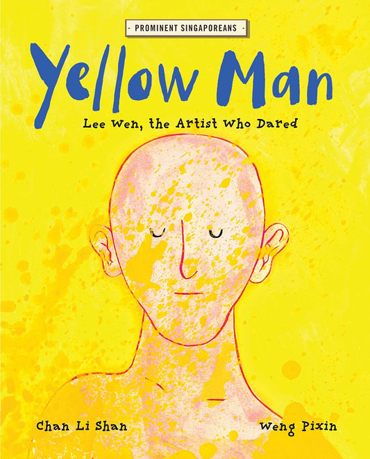 Book cover of Yellow Man: Lee Wen, the Artist Who Dared by Chan Li Shan, Weng Pixin (ILLUSTRATOR)