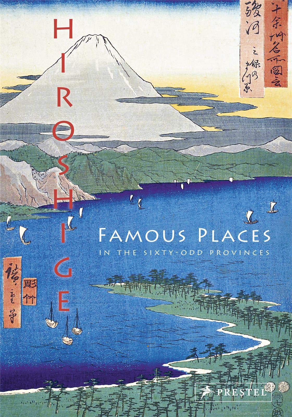 Book cover of Hiroshige: Famous Places In The Sixty-odd Provinces by Anne Sefrioui