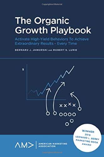 Book cover of The Organic Growth Playbook: Activate High-Yield Behaviors To Achieve Extraordinary Results - Every Time by Bernard Jaworski, Bob Lurie