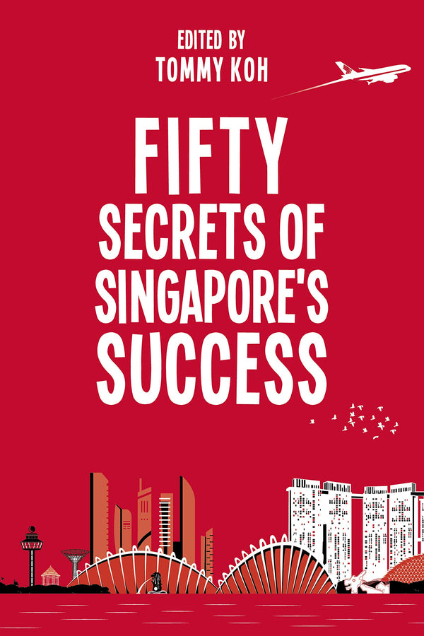 Book cover of Fifty Secrets Of Singapore’s Success by Tommy Koh