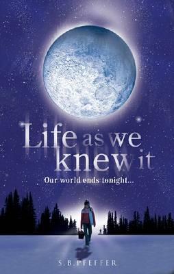 Book cover of Life As We Knew It by Susan Beth Pfeffer