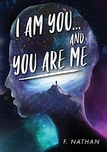 Book cover of I Am You... And You Are Me by F. NATHAN