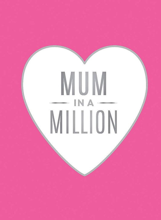 Book cover of Mum In A Million: The Perfect Gift To Give To Your Mum by Summersdale