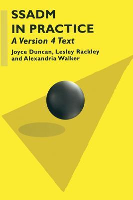Book cover of SSADM In Practice: A Version 4 Text by Joyce Duncan, Lesley Rackley, Alexandria Walker