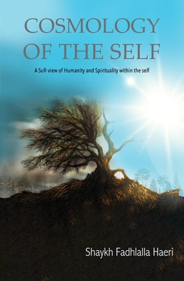 Book cover of Cosmology Of The Self by Shaykh Fadhlalla Haeri