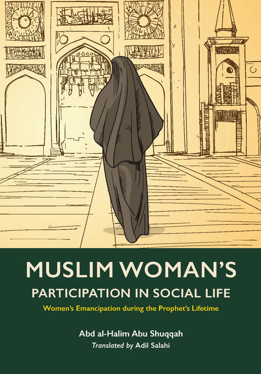Book cover of Muslim Woman's Participation in Social Life by Abd Al-Halim Abu Shuqqah, Adil Salahi (Trans.)