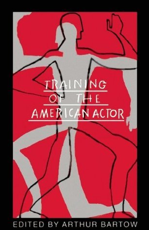Book cover of Training Of The American Actor by Arthur Bartow (Ed.), Carol  Rosenfeld (Contrib.), Anna Strasberg (Contrib.), Louis Scheeder (Contrib.), Tom Oppenheim (Contrib.), Victoria Hart (Contrib.), Per Brahe (Contrib.), Stephen Waugh (Contrib.), Mary Overlie (Contrib.), Robert Bella (Contrib.), Fritz Ertl (Contrib.)