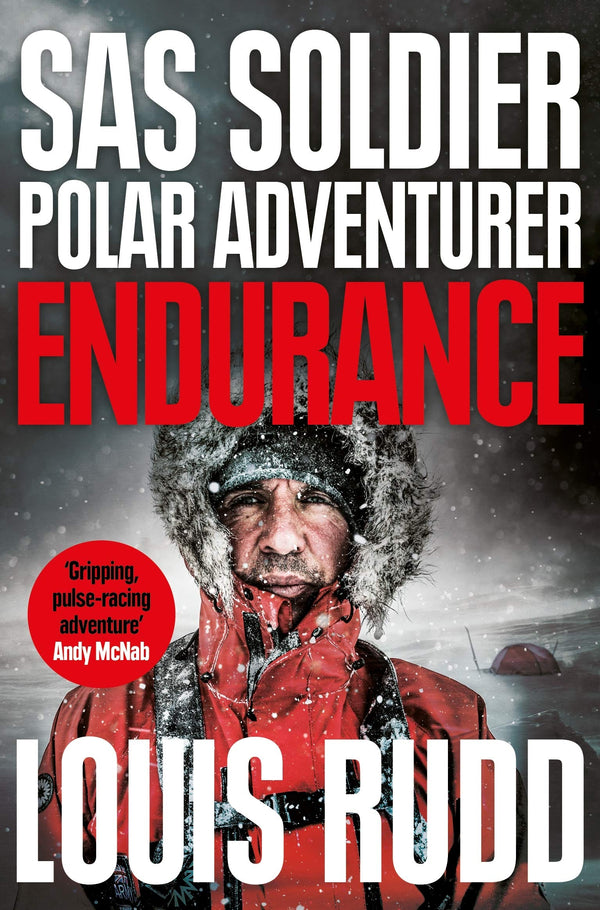 Book cover of Endurance: SAS Soldier, Polar Adventurer, Decorated Leader by Louis Rudd