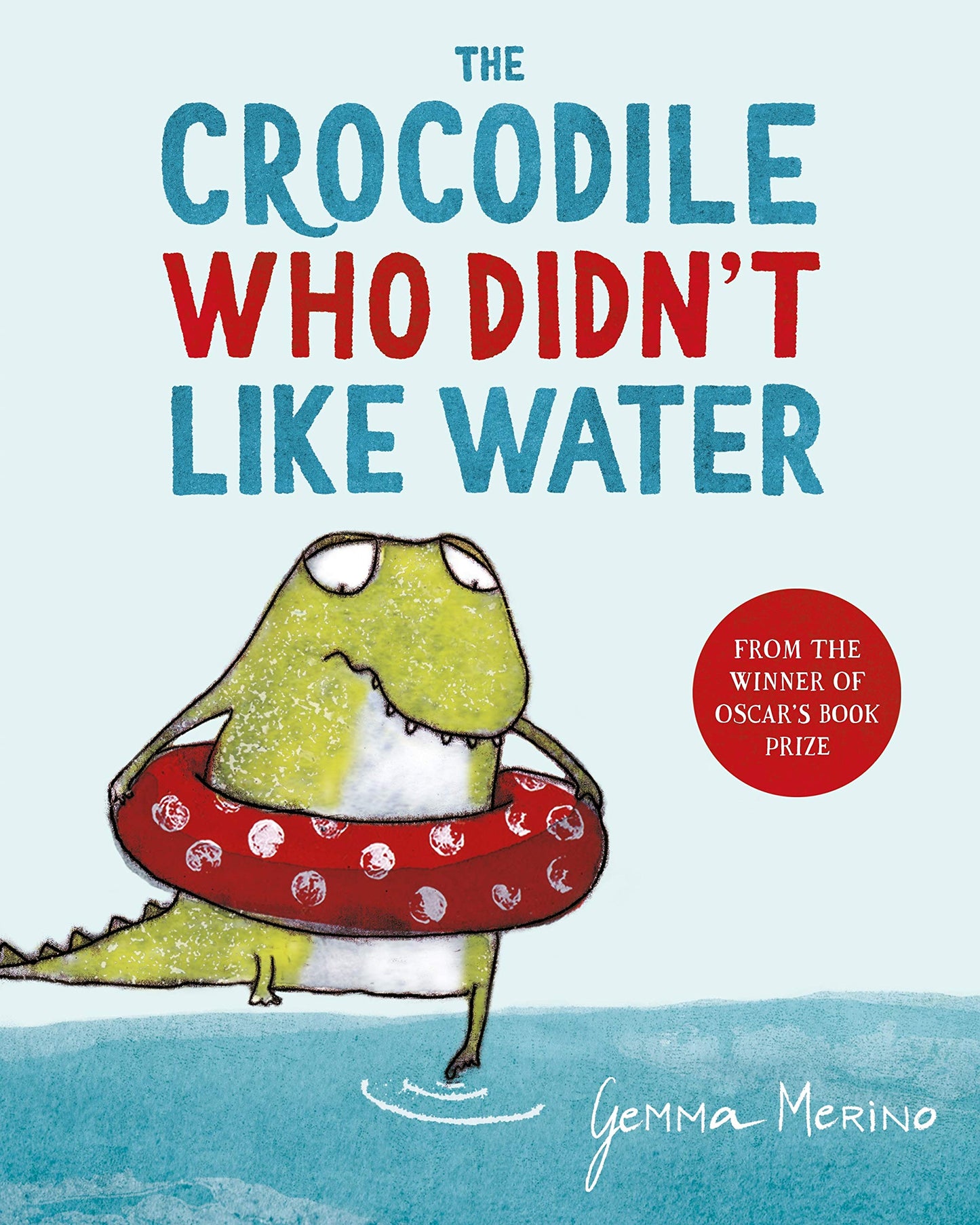 Book cover of The Crocodile Who Didn't Like Water by Merino Gemma