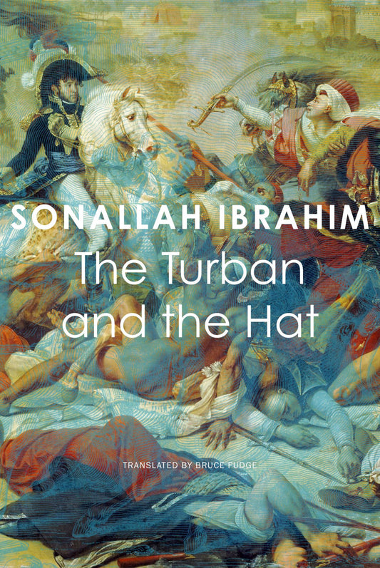 Book cover of The Turban And The Hat by Sonallah Ibrahim, Bruce Fudge (Trans.)