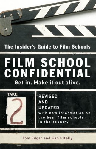Book cover of Film School Confidential: The Insider's Guide To Film Schools by Tom Edgar, Karin Kelly