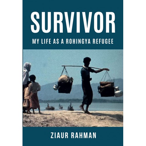 Book cover of Survivor: My Life As A Rohingya Refugee by Ziaur Rahman