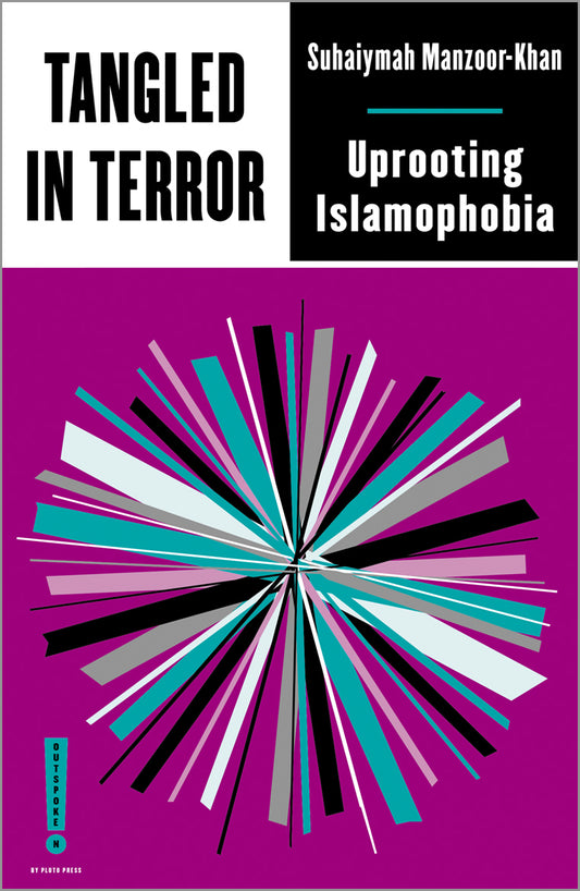 Book cover of Tangled In Terror: Uprooting Islamophobia by Suhaiymah Manzoor-Khan