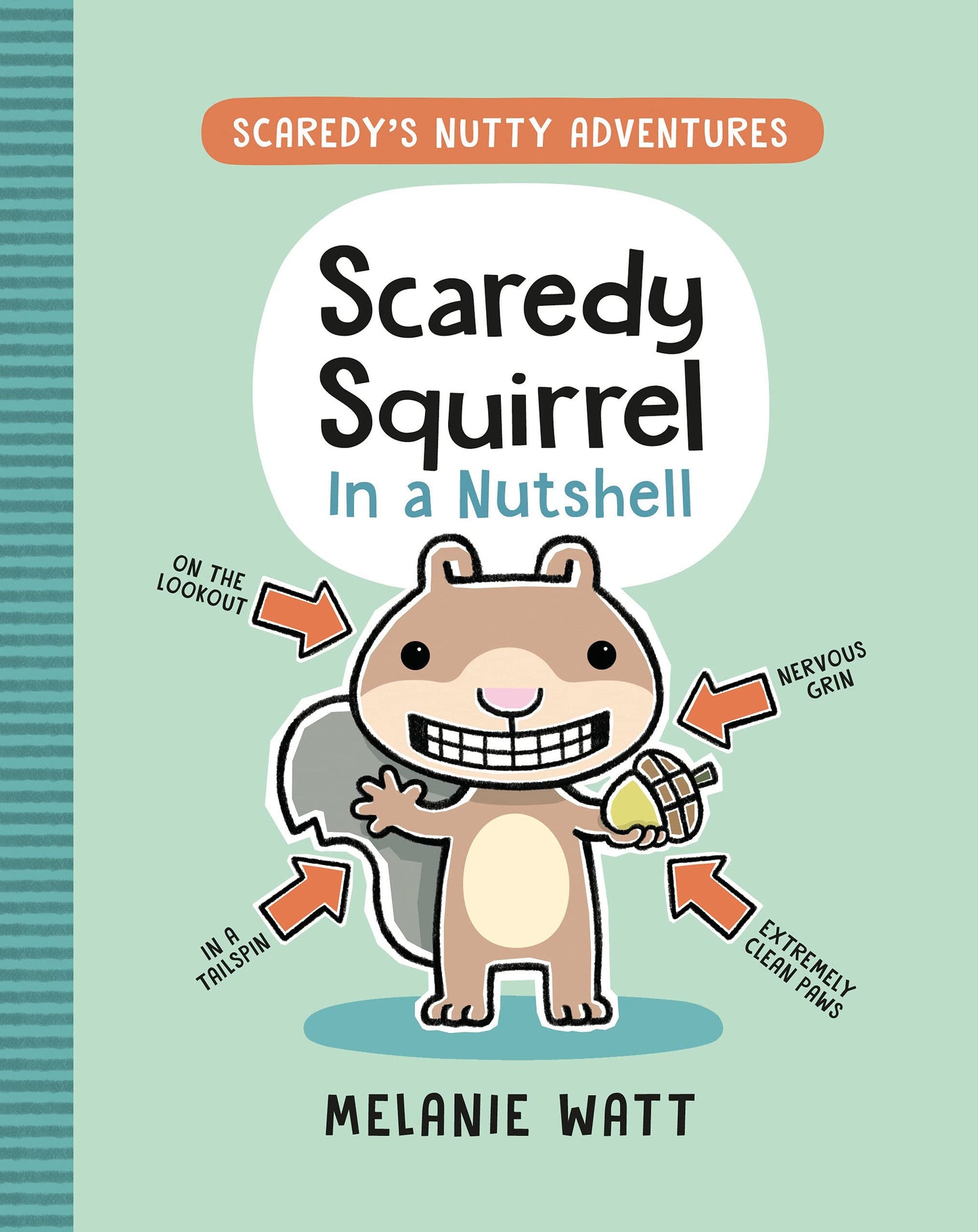 Book cover of Scaredy Squirrel In a Nutshell by Mélanie Watt