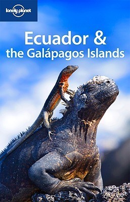 Book cover of Ecuador & The Galapagos Islands by Lonely Planet, Regis St. Louis, Lucy Burningham, Aimee Dowl, Michael Grosberg