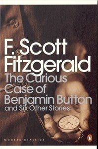 Book cover of The Curious Case Of Benjamin Button And Six Other Stories by F. Scott Fitzgerald