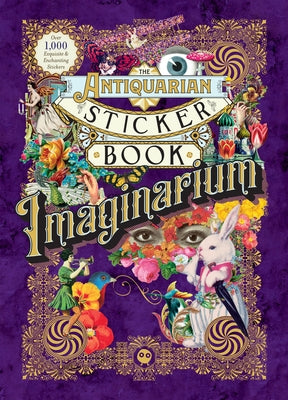 Book cover of The Antiquarian Sticker Book: Imaginarium by Odd Dot, Tae Won Yu (Compiler)