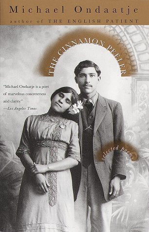 Book cover of The Cinnamon Peeler: Selected Poems by Michael Ondaatje