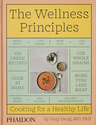 Book cover of The Wellness Principles: Cooking For A Healthy Life by Gary Deng
