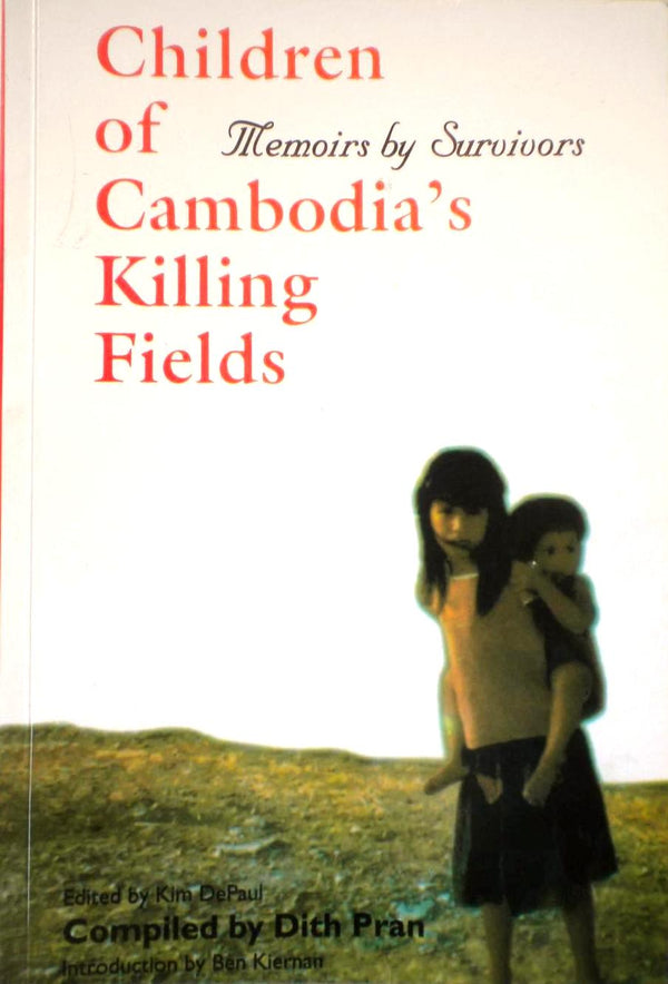 Book cover of Children Of Cambodia'S Killing Fields: Memoirs By Survivors by Dith Pran (Compiler), Kim DePaul (Ed.)