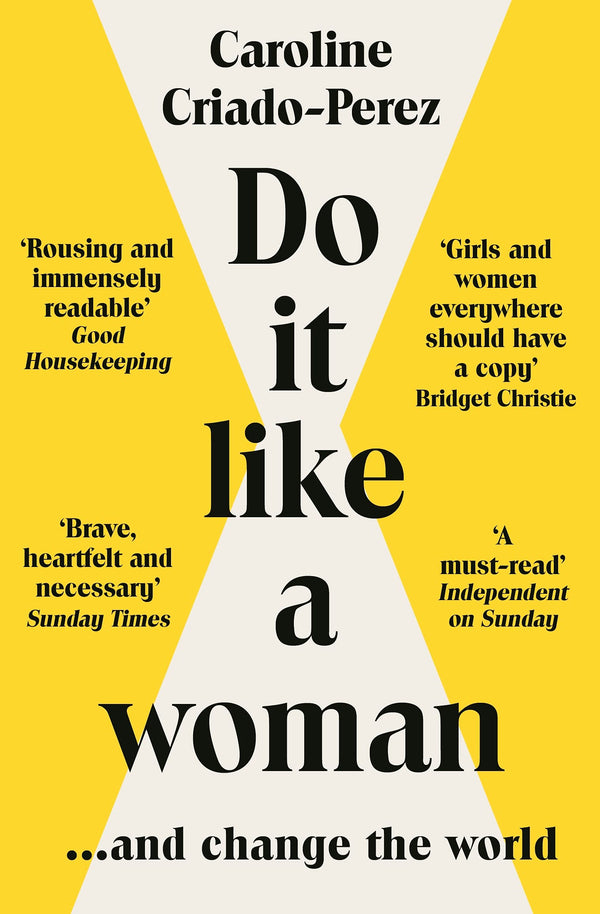 Book cover of Do It Like a Woman: ... And Change The World by Caroline Criado Pérez