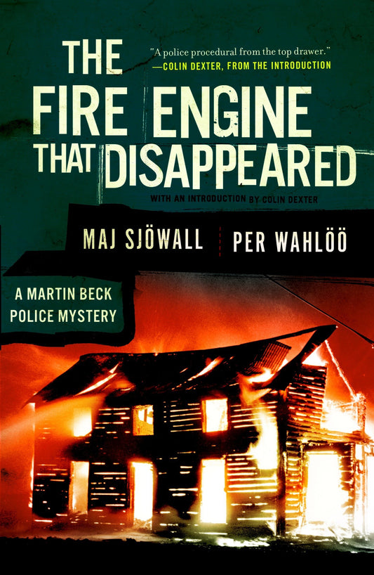 Book cover of The Fire Engine That Disappeared by Maj Sjöwall, Per Wahlöö, Joan Tate (Trans.), Colin Dexter (Introduction)