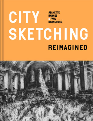 Book cover of City Sketching Reimagined: Ideas, Exercises, Inspiration by Jeanette Barnes, Paul Brandford