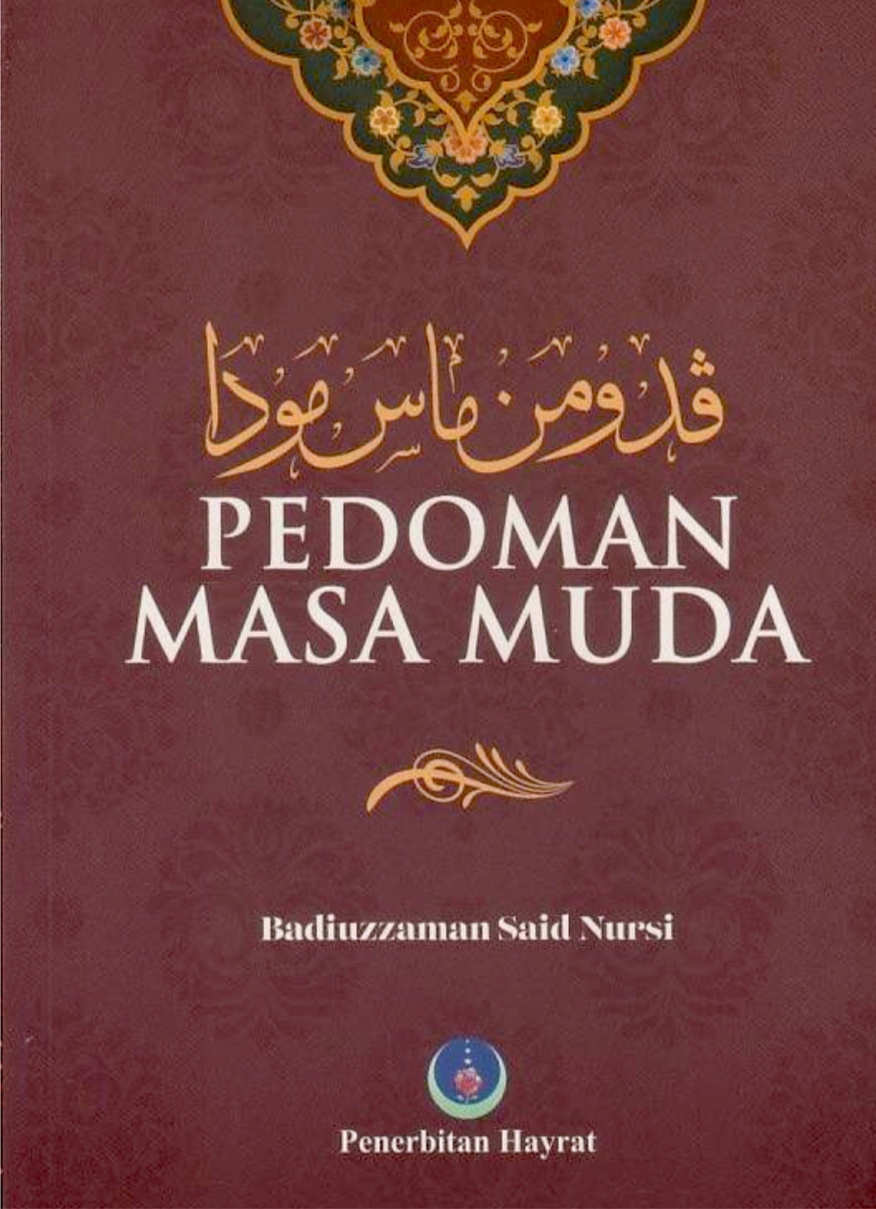 Book cover of Pedoman Masa Muda by Badiuzzaman Said Nursi, Pusat Penterjemahan dan Kajian Ilmiah Penerbitan Hayrat (Trans.)