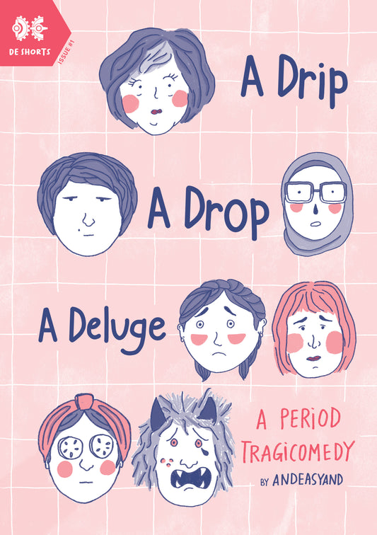 Book cover of A Drip. A Drop. A Deluge: A Period Tragicomedy by Andeasyand (Nurulhuda Izyan)