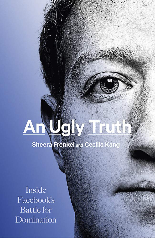 Book cover of An Ugly Truth: Inside Facebook’s Battle for Domination by Sheera Frenkel