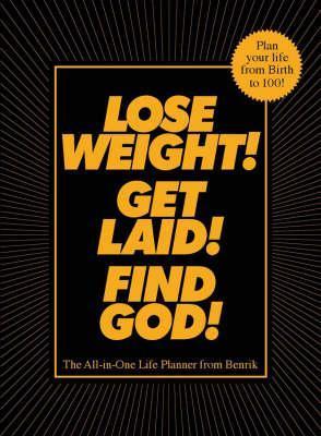 Book cover of Lose Weight Get Laid Find God by Benrik