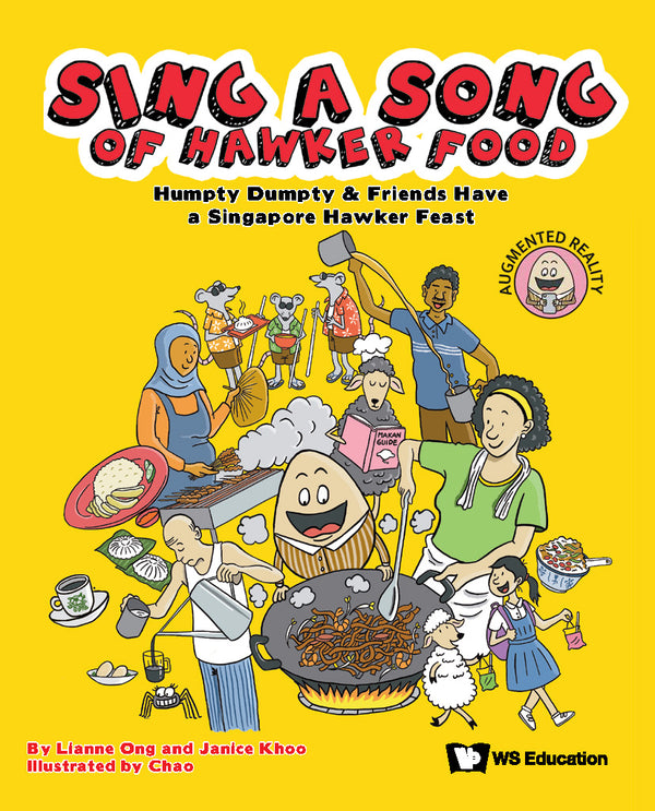 Book cover of Sing A Song Of Hawker Food: Humpty Dumpty & Friends Have A Singapore Hawker Feast by Lianne Ong, Janice Khoo, Chao (Illus.)
