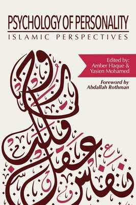 Book cover of Psychology Of Personality: Islamic Perspectives by Amber Haque (Ed.), Yasien Mohamed (Ed.), Abdallah Rothman (Foreword)