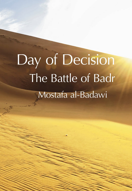 Book cover of Day Of Decision: The Battle Of Badr by Mostafa al-Badawi
