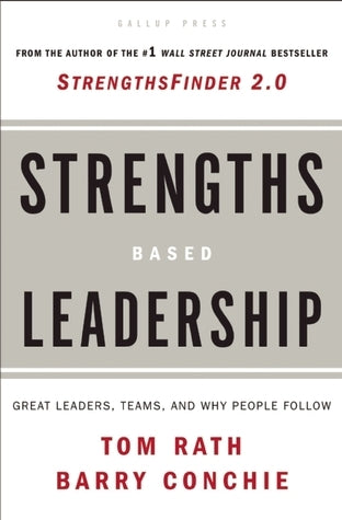 Book cover of Strengths Based Leadership by Tom Rath, Barry Conchie
