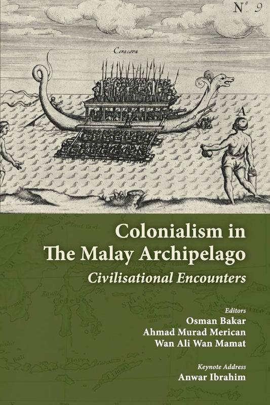 Book cover of Colonialism in the Malay Archipelago: Civilisational Encounters by Osman Bakar, Ahmad Murad Merican (Ed.), Wan Ali Wan Mamat (Ed.)